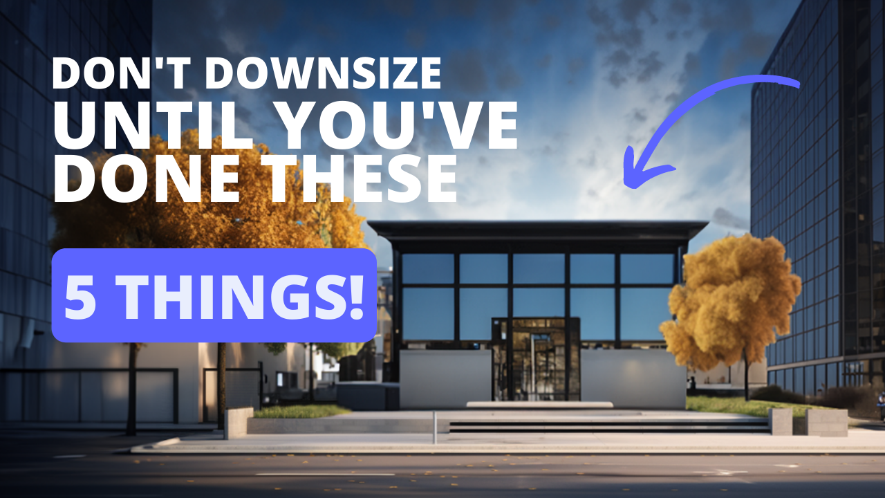 Downsizing Your Office? First, Take These 5 Essential Steps